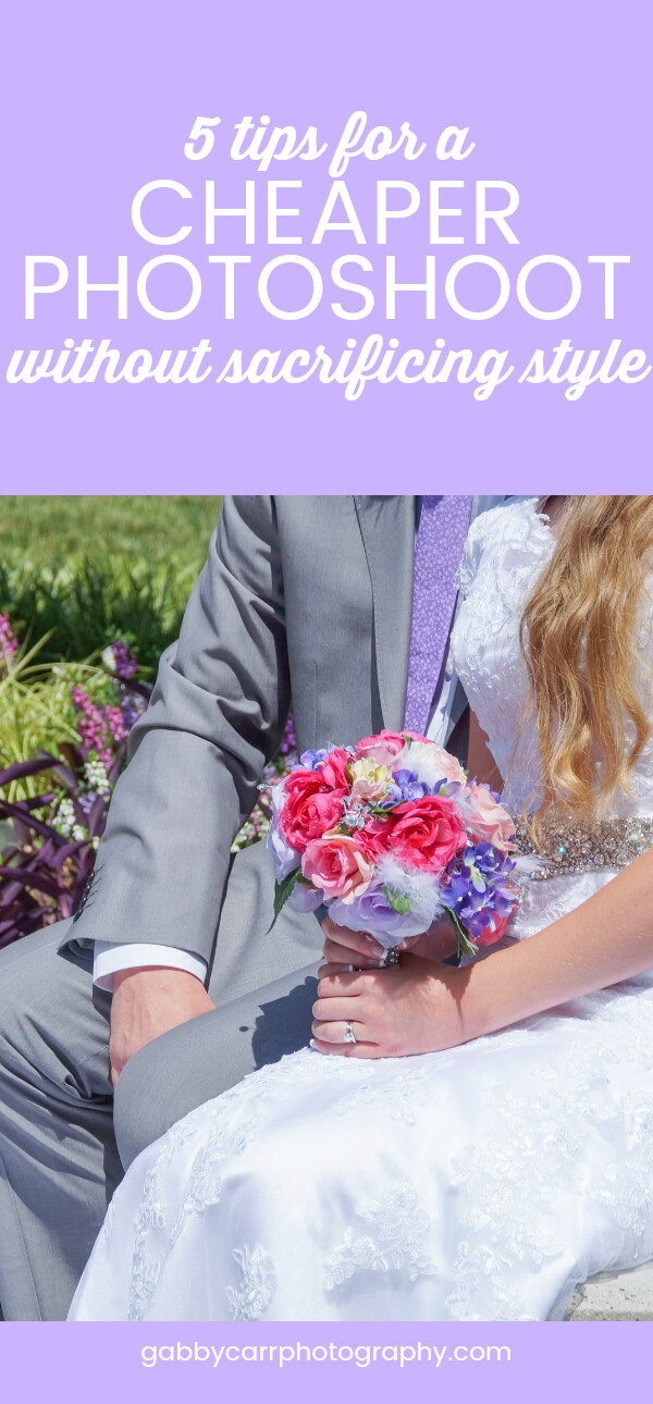 5 Tips for a More Cost Effective Photoshoot | Gabby Carr Photography